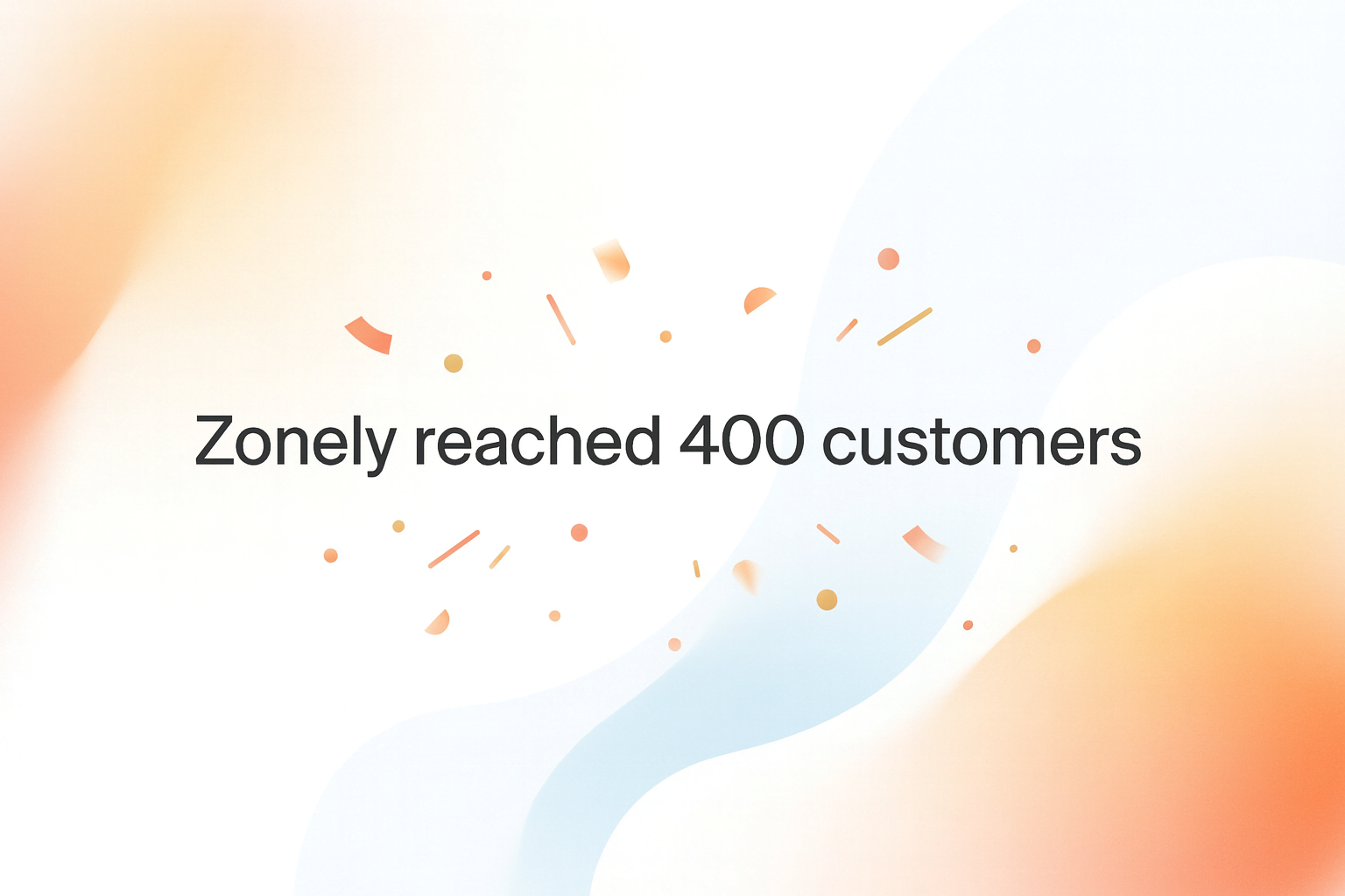 We Reached 400 Customers on Zonely